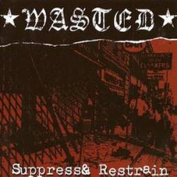 Wasted : Suppress & Restrain